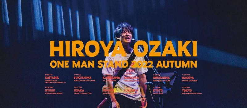 HIROYA OZAKI ONE MAN STAND 2022 AUTUMN